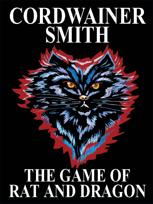 Title details for The Game of Rat and Dragon by Cordwainer Smith - Available